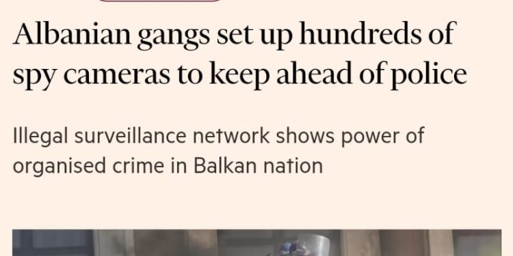 FOTO/ Financial Times shkruan për Shqipërinë: Bandat montuan qindra kamera spiunazhi për të monitoruar policisë