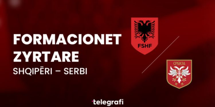 Shqipëria hyn me të gjitha forcat ndaj Serbisë – formacionet zyrtare