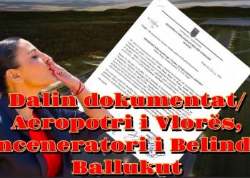 Dalin dokumentat/ Aeroporti i Vlorës, inceneratori i Belinda Ballukut