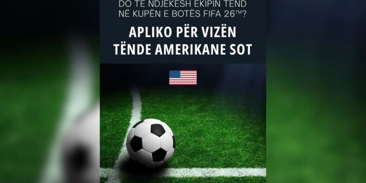 Botërori 2026/ Ambasada amerikane në Tiranë njofton: SHBA do sigurojë udhëtime të sigurta për tifozët, aplikoni menjëherë për vizat.
