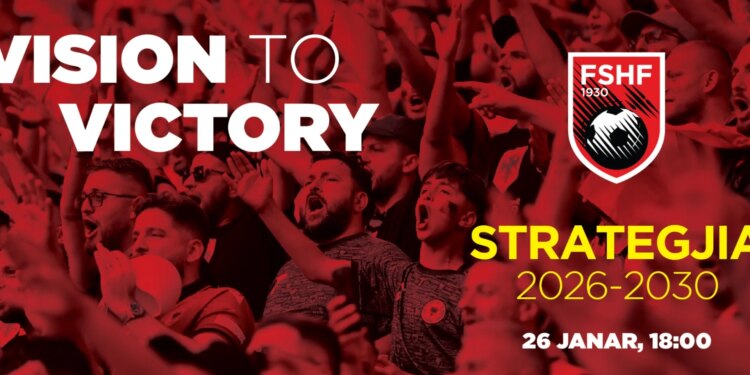 ‘Nga Vizioni në Fitore’, FSHF do të shpallë planin strategjik për 2026-2030, duke synuar avancimin e futbollit shqiptar.