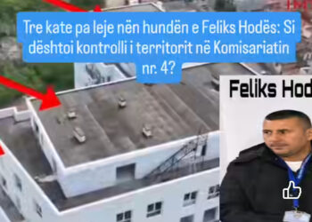 💥Inspektorët denoncojnë shefin e Komisariatit nr.4: “ Feliks Hoda merr 3 mijë euro për cdo ndërtim pa leje, na thotë që të mbyllim sytë”