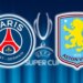 Formacionet zyrtare në finaljen e parë të sezonit: si rreshtohen PSG-Aston Villa; ndeshja live në Top Channel